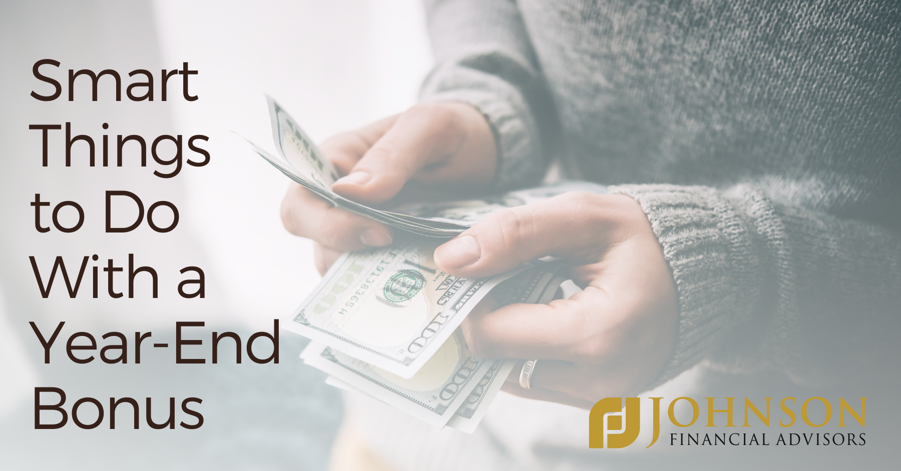 Smart Things to Do With a YearEnd Bonus Johnson Financial Advisors